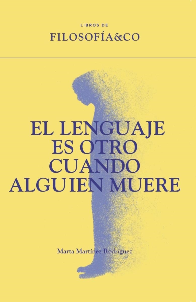 El lenguaje es otro cuando alguien muere | Martínez Rodríguez, Marta | Cooperativa autogestionària