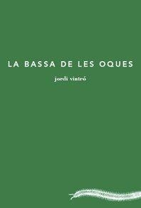 La Bassa de les oques | Vintró i Rigall, Jordi