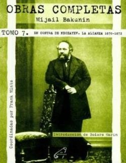 Obras Completas. Tomo 7 | Bakunin, Mijail Aleksandrovich / Mintz, Frank / Marin i Silvestre, Dolors | Cooperativa autogestionària