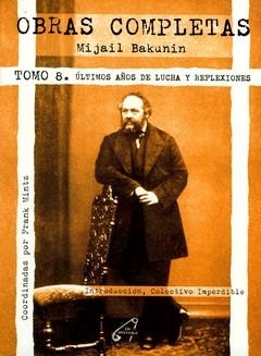 Obras Completas. Tomo 8 | Bakunin, Mijail Aleksandrovich / Mintz, Frank | Cooperativa autogestionària