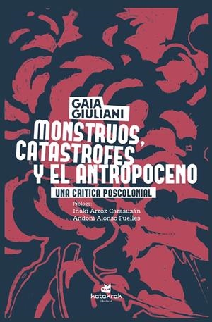 Monstruos, catástrofes y antropoceno | Giuliani, Gaia