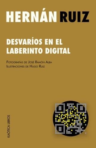 Desvaríos en el laberinto digital | Ruiz, Hernán | Cooperativa autogestionària