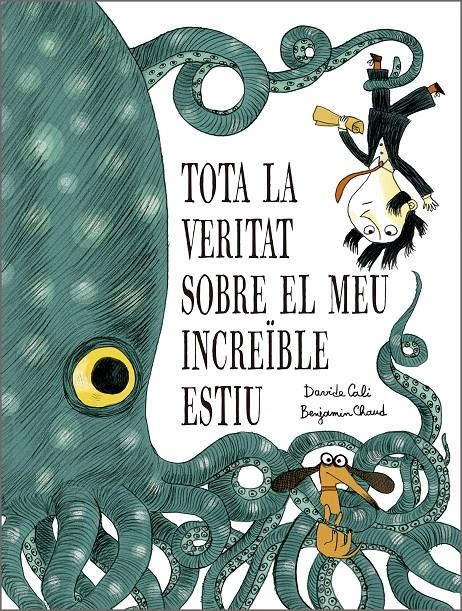 Tota la veritat sobre el meu increïble estiu | Davide Cali