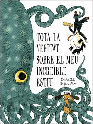 Tota la veritat sobre el meu increïble estiu | Davide Cali
