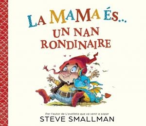 La mama és... un nan rondinaire | Smallman, Steve | Cooperativa autogestionària