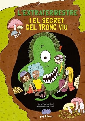 L’extraterrestre i el secret del tronc viu | Panyella Àmil, Àngel | Cooperativa autogestionària