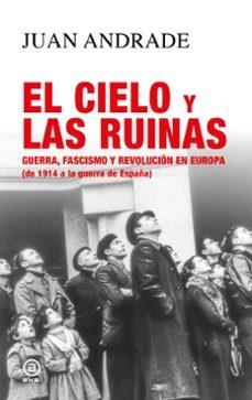 El cielo y las ruinas | Andrade Blanco, Juan Antonio | Cooperativa autogestionària