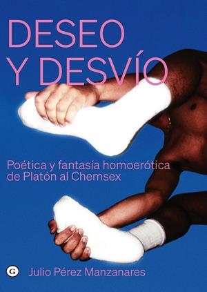 Deseo y desvío | Pérez Manzanares, Julio