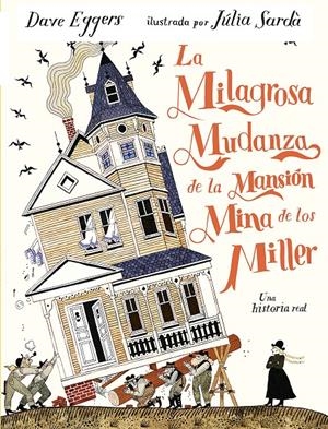 La milagrosa mudanza de la mansión mina de los Miller | Eggers, Dave | Cooperativa autogestionària