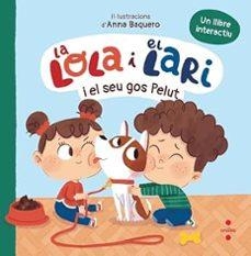 La Lola i el Lari i el seu gos Pelut | Tellechea, Teresa | Cooperativa autogestionària