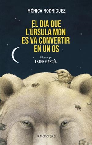 El dia que l’Úrsula Mon es va convertir en un os | Rodríguez, Mónica; García, Ester | Cooperativa autogestionària