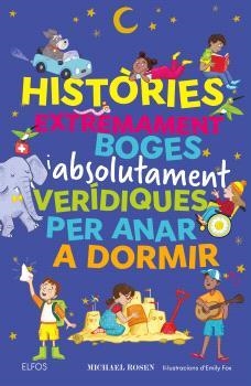 Històries extremament boges i absolutament verídiques per anar a dormir | Rosen, Michael | Cooperativa autogestionària