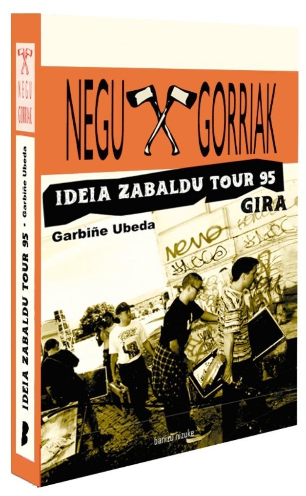 Negu Gorriak | Ubeda Goikoetxea, Garbiñe