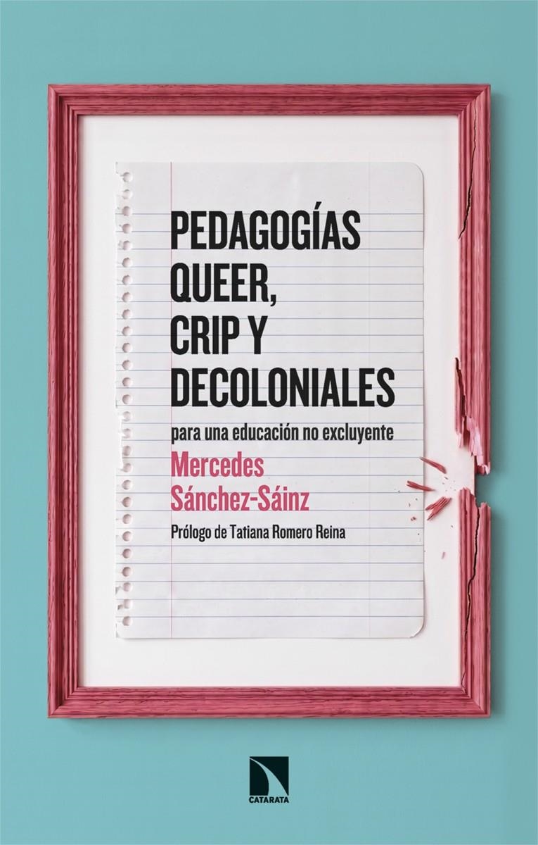 Pedagogías Queer, Crip y decoloniales | Sánchez-Sáinz, Mercedes | Cooperativa autogestionària