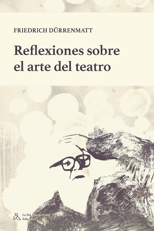 Reflexiones sobre el arte del teatro | Dürrenmatt, Friedrich | Cooperativa autogestionària