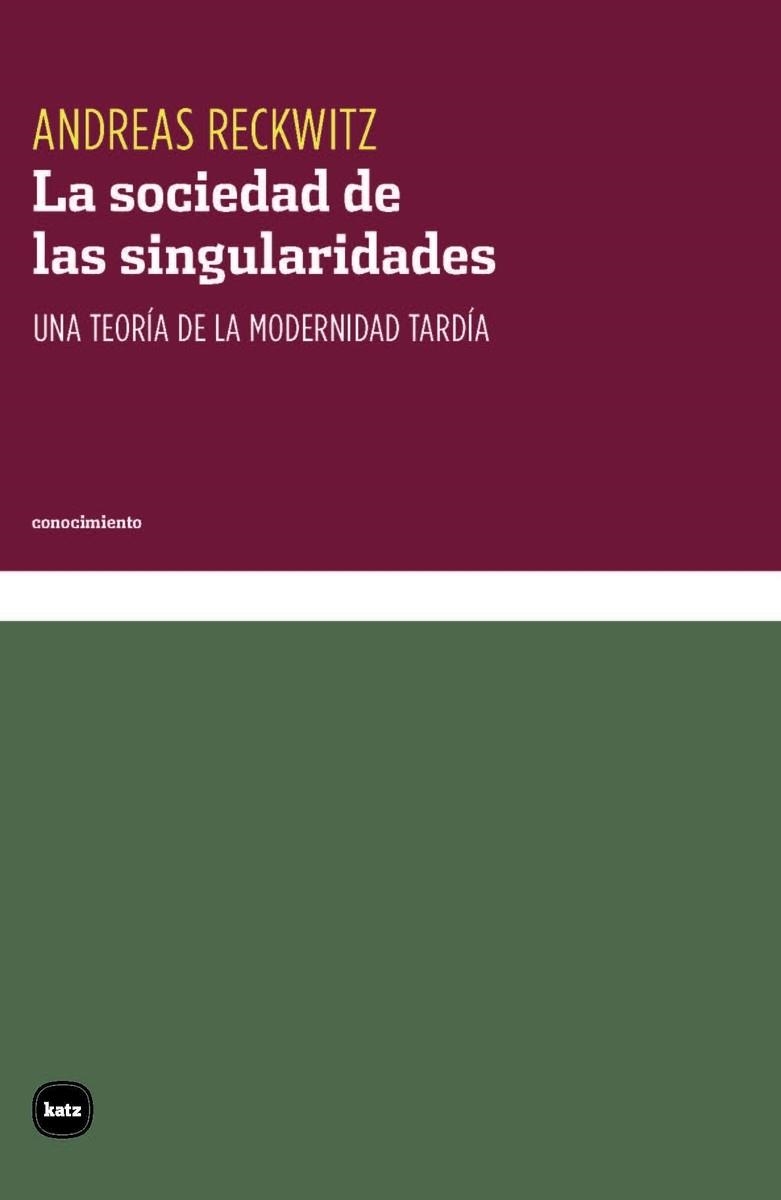 La sociedad de las singularidades | Reckwitz, Andreas | Cooperativa autogestionària