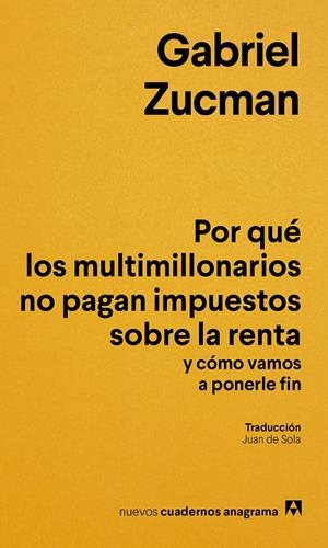 Por qué los multimillonarios no pagan impuestos sobre la renta y cómo vamos a ponerle fin | Zucman, Gabriel | Cooperativa autogestionària