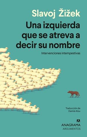 Una izquierda que se atreva a decir su nombre | Žižek, Slavoj | Cooperativa autogestionària