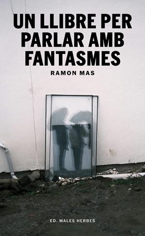 Un llibre per parlar amb fantasmes | Mas, Ramon