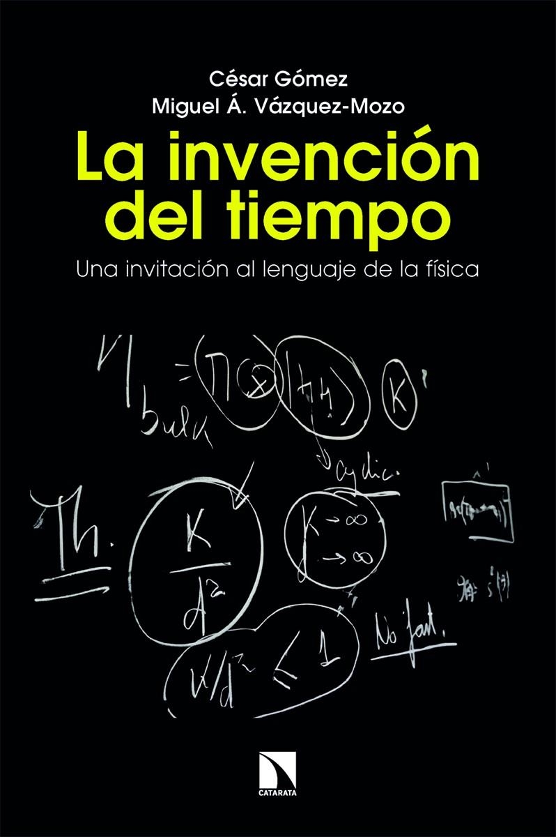 La invención del tiempo | Gómez, César/Vázquez-Mozo, Miguel Á. | Cooperativa autogestionària