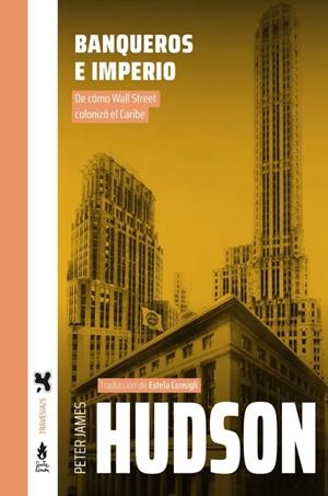 Banqueros e imperios | Hudson, Peter James
