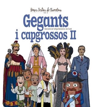 Gegants i Capgrossos II. Dels barris de l’antiga Barcelona i de Ciutat | Cordomí i Fernàndez, Xavier | Cooperativa autogestionària