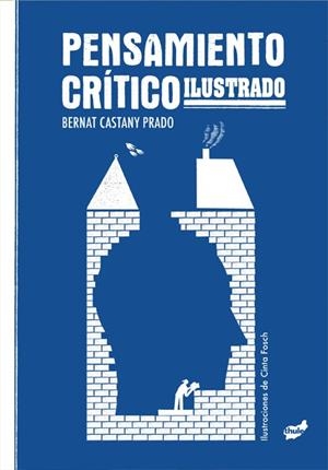 Pensamiento crítico ilustrado | Castany Prado, Bernat