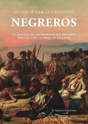 Negreros | Salvador García Castañeda