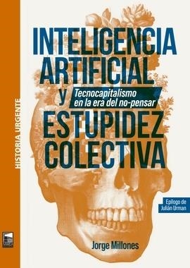 Inteligencia artificial y estupidez colectiva | Millones, Jorge