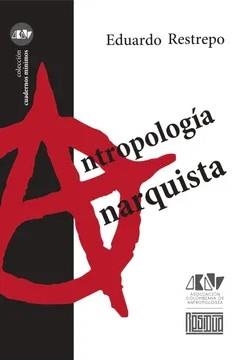 Antropología anrquista | Restrepo, Eduardo | Cooperativa autogestionària