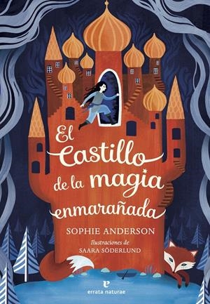 El castillo de la magia enmarañada | Anderson, Sophie | Cooperativa autogestionària