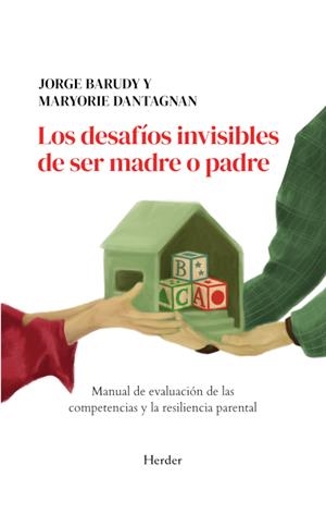 Los desafíos invisibles de ser madre o padre | Barudy, Jorge/Dantagnan, Maryorie | Cooperativa autogestionària