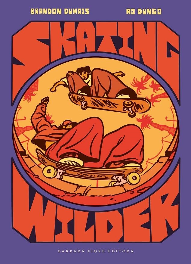 Skating Wilder | Dumais, Brandon