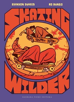 Skating Wilder | Dumais, Brandon