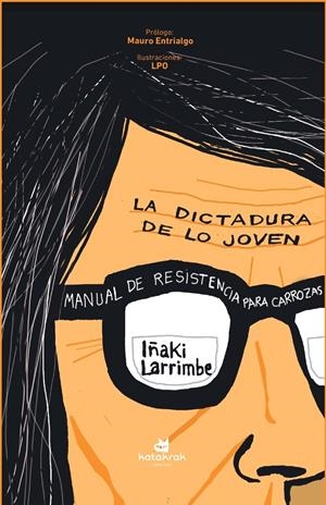 La dictadura de lo joven | Larrimbe, Iñaki | Cooperativa autogestionària