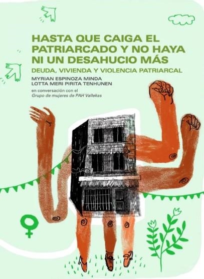 Hasta que caiga el patriarcado y no haya ni un deshaucio más | Lotta Meri Pirita Tenhunen, Myriam Espinoza Minda, PAH Vallecas | Cooperativa autogestionària