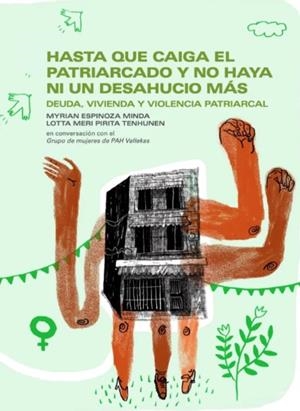 Hasta que caiga el patriarcado y no haya ni un deshaucio más | Lotta Meri Pirita Tenhunen, Myriam Espinoza Minda, PAH Vallecas | Cooperativa autogestionària