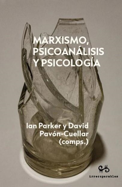 Marxismo, psicoanálisis y psicología | Parker, Ian ( Comps.) Pavon-Cuellar Y David | Cooperativa autogestionària