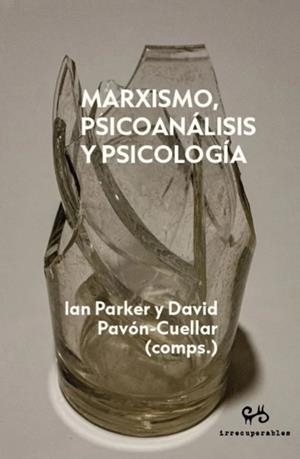 Marxismo, psicoanálisis y psicología | Parker, Ian ( Comps.) Pavon-Cuellar Y David | Cooperativa autogestionària