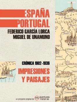 España, Portugal. Impresiones y Paisajes | García Lorca, Federico/Unamuno, Miguel de | Cooperativa autogestionària
