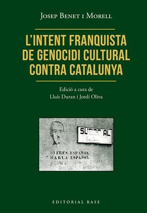 L’intent franquista de genocidi cultural contra Catalunya | Benet i Morell, Josep | Cooperativa autogestionària