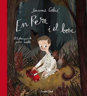 En Pere i el bosc | Cabré, Jaume; Sardà, Júlia | Cooperativa autogestionària