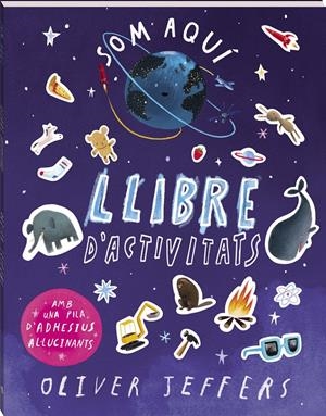 Som aquí. Llibre d'activitats. | Jeffers, Oliver | Cooperativa autogestionària