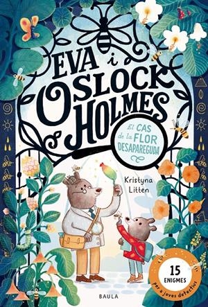 Eva i Oslock Holmes. El cas de la flor desapareguda | Litten, Kristyna | Cooperativa autogestionària