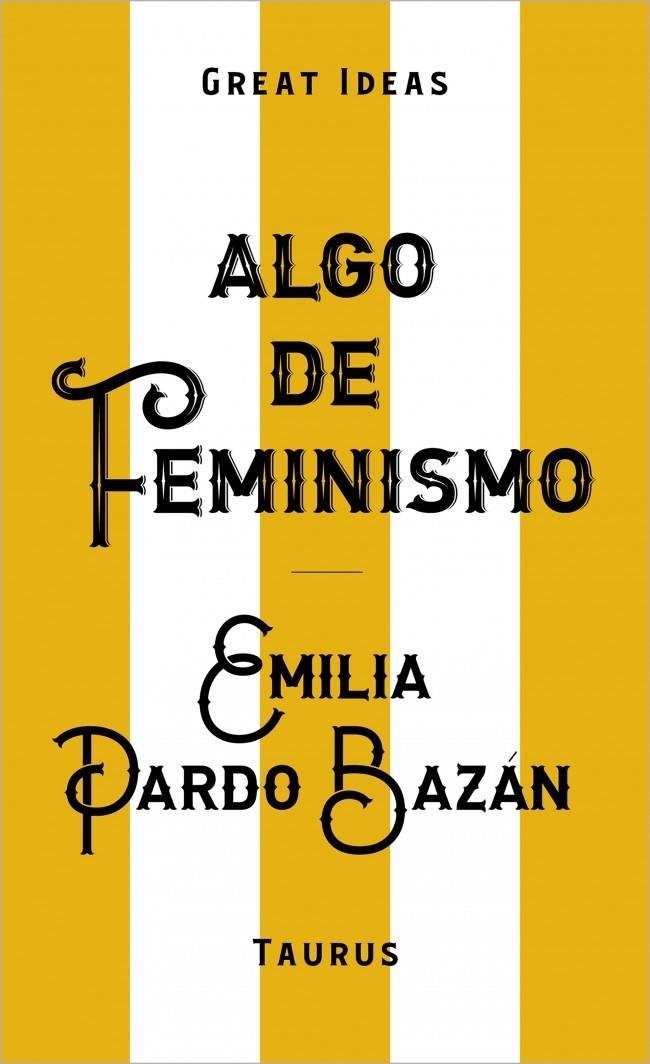Algo de feminismo (Serie Great Ideas) | Pardo Bazán, Emilia | Cooperativa autogestionària