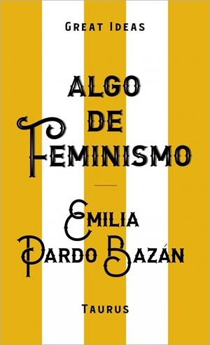 Algo de feminismo (Serie Great Ideas) | Pardo Bazán, Emilia | Cooperativa autogestionària