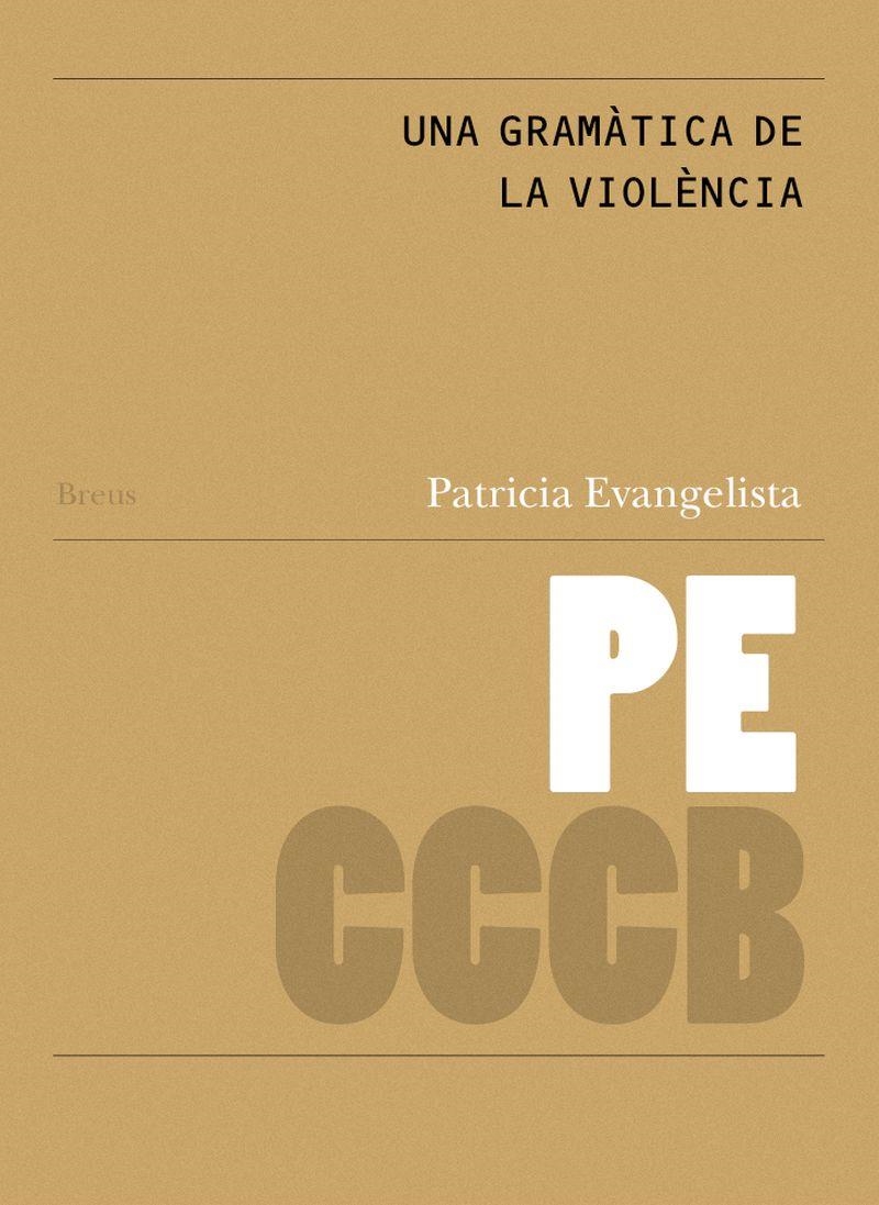 Una gramàtica de la violència // A grammar of violence | Evangelista, Patricia
