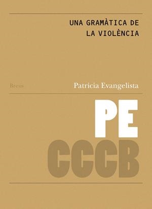 Una gramàtica de la violència // A grammar of violence | Evangelista, Patricia