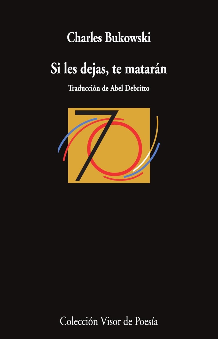 Si les dejas, te matarán | Bukowski, Charles | Cooperativa autogestionària