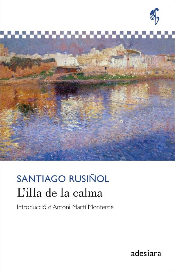L’illa de la calma | Rusiñol, Santiago | Cooperativa autogestionària
